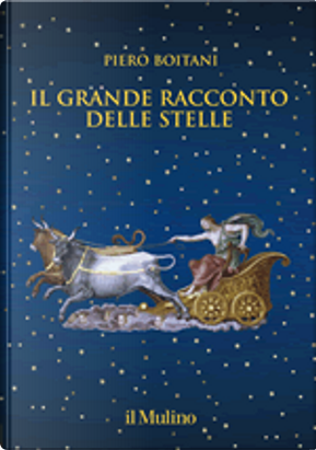 Il grande racconto delle stelle by Piero Boitani