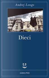 Dieci by Andrej Longo