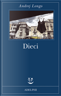 Dieci by Andrej Longo