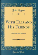 With Elia and His Friends by John Rogers