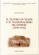 Il teatro di Yeats e il nazionalismo irlandese by Gino Scatasta