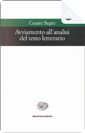 Avviamento all'analisi del testo letterario by Cesare Segre