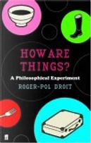 How Are Things? by Roger-Pol Droit