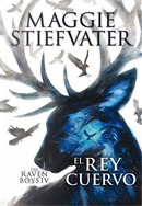 El rey cuervo by Maggie Stiefvater