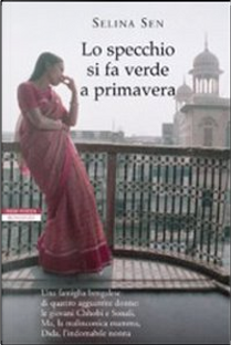 Lo specchio si fa verde a primavera by Selina Sen