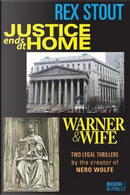 Justice Ends at Home and Warner & Wife by Rex Stout