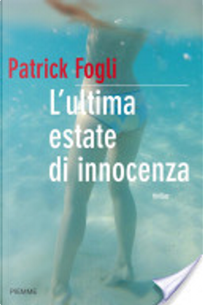 L'ultima estate di innocenza by Patrick Fogli