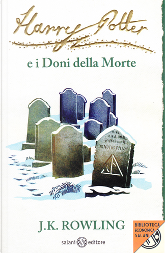 HARRY POTTER E I DONI DELLA MORTE - J.K. ROWLING - SALANI - PRIMA EDIZIONE  2010