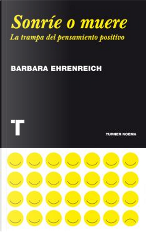 Sonríe o muere by Barbara Ehrenreich