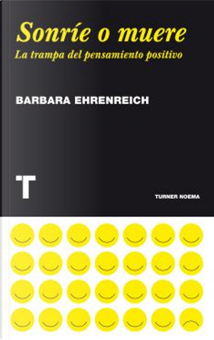 Sonríe o muere by Barbara Ehrenreich