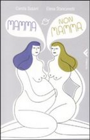 Mamma o non mamma by Carola Susani, Elena Stancanelli