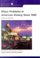 Major Problems in American History Since 1945 by Baker, Paterson, Robert Griffith