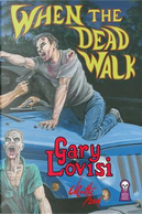 When The Dead Walk by Gary Lovisi