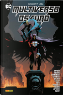 Racconti del multiverso oscuro by James Tynion IV, Jeff Loveness, Kyle Higgins, Mat Groom, Scott Snyder, Tim Seeley