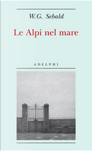 Le Alpi nel mare by Winfried G. Sebald