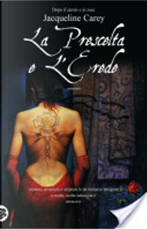 La prescelta e l'erede by Jacqueline Carey