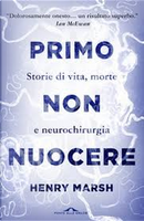 Primo non nuocere by Henry Marsh
