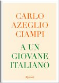 A un giovane italiano by Carlo Azeglio Ciampi