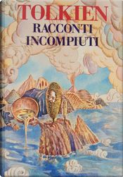 Racconti incompiuti by J.R.R. Tolkien