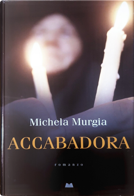 Accabadora di Michela Murgia, Mondolibri, Copertina rigida - Anobii
