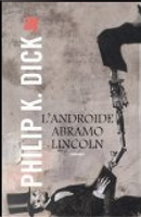 L'androide Abramo Lincoln by Philip K. Dick