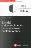 Identità e riconoscimento nella sociologia contemporanea by Franco Crespi