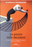 La paura delle decisioni by Giorgio Nardone