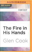 The Fire in His Hands by Glen Cook