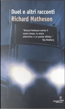 Duel e altri racconti by Richard Matheson