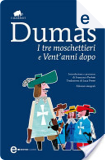 I Tre Moschettieri e Vent'anni dopo by 大仲馬