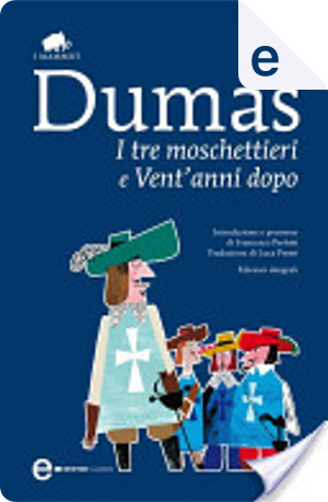 I Tre Moschettieri e Vent'anni dopo by Alexandre Dumas (padre)