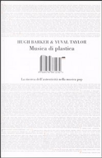 Musica di plastica by Barker Hugh, Taylor Yuval