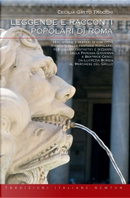 Leggende e racconti popolari di Roma by Cecilia Gatto Trocchi