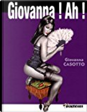 Giovanna ! Ah ! by Giovanna Casotto