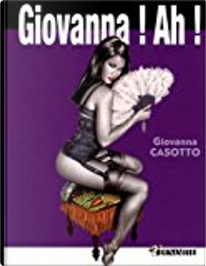 Giovanna ! Ah ! by Giovanna Casotto