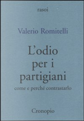 L'odio per i partigiani by Valerio Romitelli