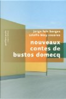Nouveaux contes de Bustos Domecq by Adolfo Bioy Casares