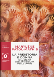 La preistoria è donna by Marylène Patou-Mathis