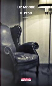Il peso by Liz Moore Il peso by Liz Moore