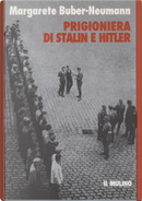Prigioniera di Stalin e Hitler by Margarete Buber Neumann