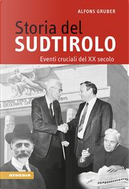 Storia del Sudtirolo. Eventi cruciali del XX secolo by Alfons Gruber