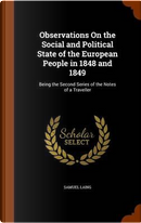 Observations on the Social and Political State of the European People in 1848 and 1849 by Samuel Laing