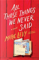 All Those Things We Never Said (US Edition) by Marc Levy