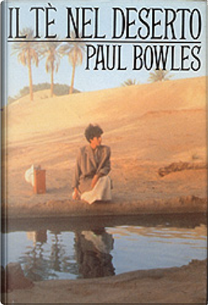 Il tè nel deserto by Paul Bowles
