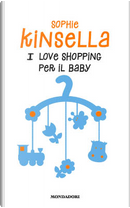 I love shopping per il baby by Sophie Kinsella