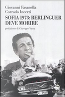 Sofia 1973: Berlinguer deve morire by Corrado Incerti, Giovanni Fasanella