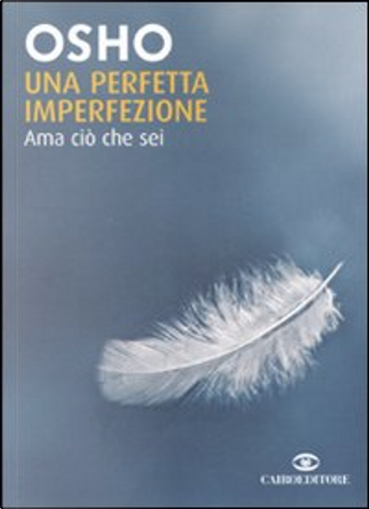 Una perfetta imperfezione di Osho, Cairo Publishing, Paperback - Anobii