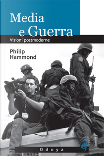 Media e guerra. Visioni postmoderne by Philip Hammond