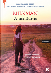 Milkman by Anna Burns Milkman by Anna Burns