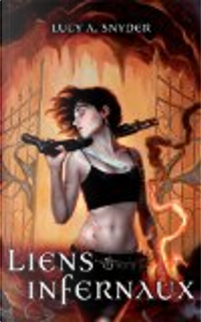 Liens infernaux by Lucy A. Snyder